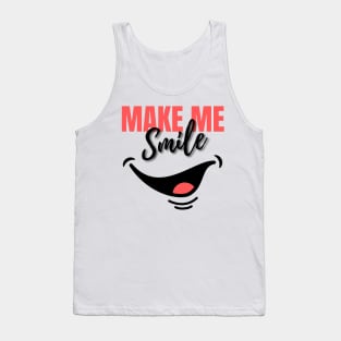 MAKE ME SMILE Tank Top